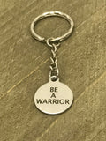 Warrior Keychain, Be A Warrior Keychain, Son Keychain, Daughter Keychain, Warrior Gift, Son Gift, Daughter Gift, Encouragement Gift For Him