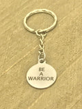 Warrior Keychain, Be A Warrior Keychain, Son Keychain, Daughter Keychain, Warrior Gift, Son Gift, Daughter Gift, Encouragement Gift For Him