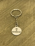 Warrior Keychain, Be A Warrior Keychain, Son Keychain, Daughter Keychain, Warrior Gift, Son Gift, Daughter Gift, Encouragement Gift For Him