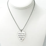 Love Gift, I Pick You Always And Forever Necklace, Always and Forever, Wife Gift, Husband Gift, Gift For Wife, Gift For Husband, Guitar Pick