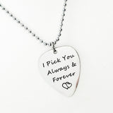 Love Gift, I Pick You Always And Forever Necklace, Always and Forever, Wife Gift, Husband Gift, Gift For Wife, Gift For Husband, Guitar Pick