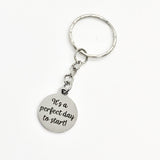 Keychain Gift, It’s A Perfect Day To Start Keychain, Encouragement Gift, Motivational Gift, Encouraging Quote, Motivating Gift