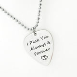 Love Gift, I Pick You Always And Forever Necklace, Always and Forever, Wife Gift, Husband Gift, Gift For Wife, Gift For Husband, Guitar Pick