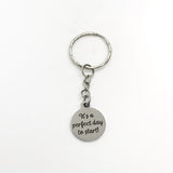 Keychain Gift, It’s A Perfect Day To Start Keychain, Encouragement Gift, Motivational Gift, Encouraging Quote, Motivating Gift