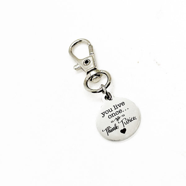 You Live Once So Think Twice Clip On Charm, Graduation Gift, Life Lesson, Gift For Her, Daughter Gift, Granddaughter, Going To College