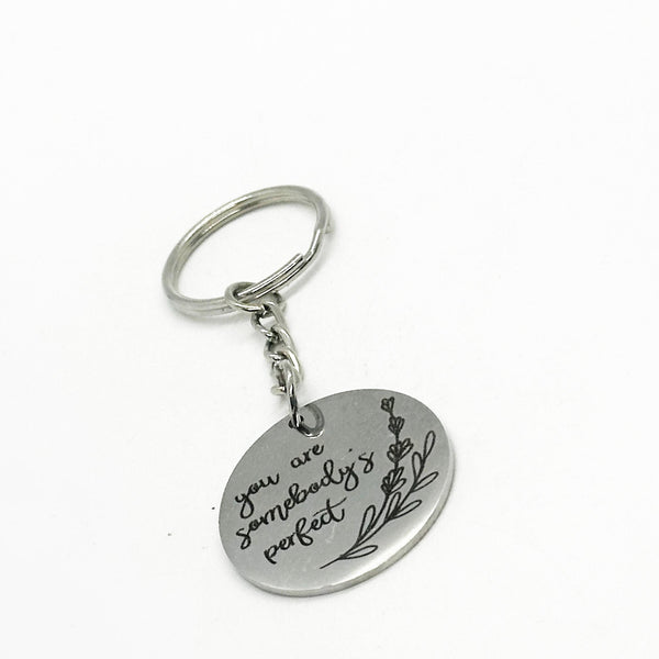 You Are Somebodys Perfect Charm Key Chain, Friend Gift, Keychain Gift, Son, Daughter, Love Gift, You Are Perfect, Encouragement, Motivating