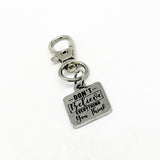 Don't Believe Everything You Think Clip On Charm, Motivating Her, Encouraging Him, Key Chain, Bag Charm, Motivational, Encouragement, Friend