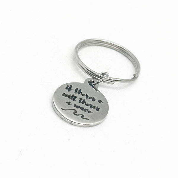 If There's A Will There's A Wave Key Chain, Beach Lover, Surfer, Love To Surf, Son, Daughter, Gift For Her, Gift For Him, Catching Waves