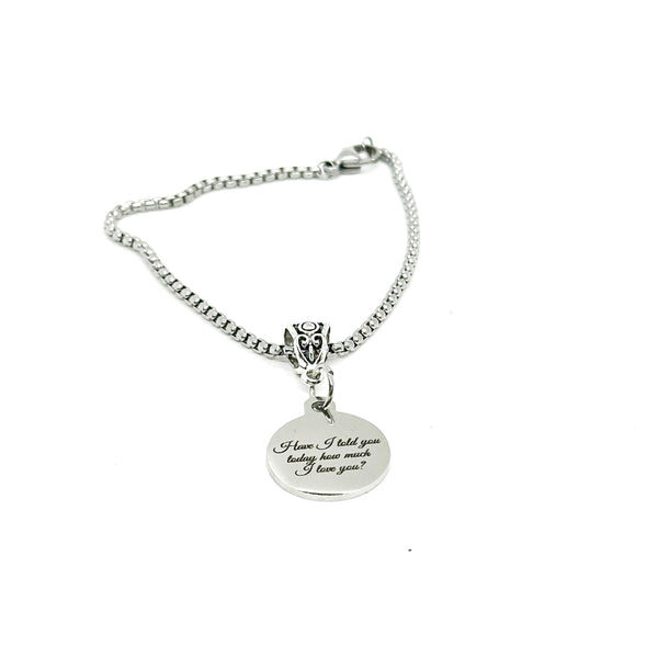Have I Told You Today How Much I Love You Charm Bracelet, Daughter Gift, Girlfriend, Mom, Wife, Love Gift, Just Because, Anniversary Gift