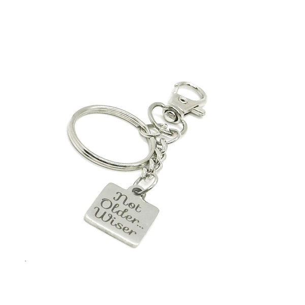 Not Older Wiser Charm Clip On Key chain, Wife Gift, Grandmother Gifts, Elderly Birthday, Birthday Fun, Gift For Her, Mom Gift, Grandma Gift