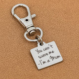 You Cant Scare Me Im A Mom Stainless Steel Engraved Charm Clip On Keychain Funny Gift For Moms