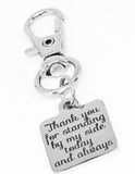 Thank You For Standing By My Side Today And Always Stainless Steel Engraved Clip On Charm Gift