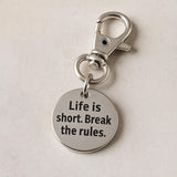 Life Is Short Break The Rules Clip On Charm Stainless Steel Engraved Keychain Motivational Gift Inspirational Quote Jewelry Accessory