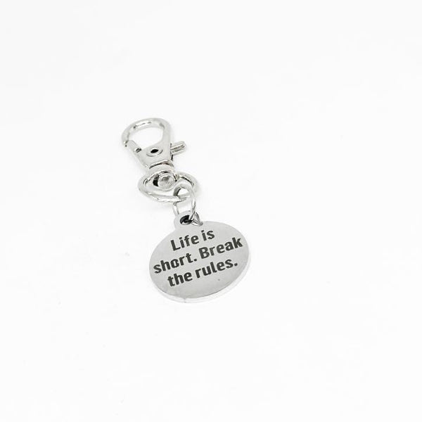 Life Is Short Break The Rules Clip On Charm Stainless Steel Engraved Keychain Motivational Gift Inspirational Quote Jewelry Accessory