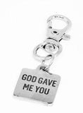 God Gave Me You Stainless Steel Engraved Clip On Charm Faith Inspired Keychain Gift