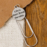 Life Is Short Break The Rules Bookmark Stainless Steel Engraved Charm Paperclip Bookmark Inspirational Gift