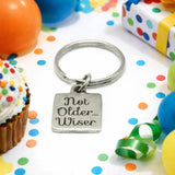 Not Older Wiser Birthday Keychain Funny Birthday Gift Stainless Steel Engraved Charm Keyring Milestone Birthday Gift