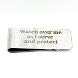 Watch Over Me As I Serve And Protect Money Clip