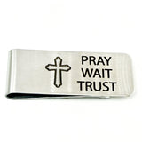 Pray Wait Trust Christian Money Clip