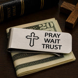 Pray Wait Trust Christian Money Clip