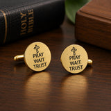 Pray Wait Trust Goldtone Stainless Cuff Links
