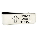 Pray Wait Trust Christian Money Clip