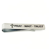 Pray Wait Trust Tie Clip