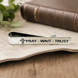 Pray Wait Trust Tie Clip