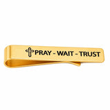 Pray Wait Trust Goldtone Tie Clip