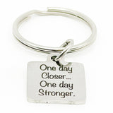 One Day Closer One Day Stronger Keychain
