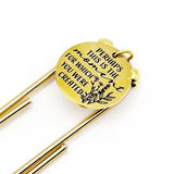 Perhaps This Is The Moment Goldtone Bookmark