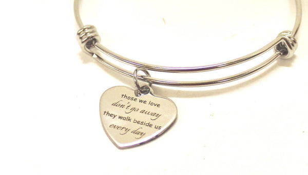 Those We Love Don't Go Away They Walk Beside Us Every Day Expanding Bangle Charm Bracelet, Sympathy Gift for Her, Jewelry Gift Bracelet