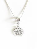 Be The Change You Want To See In The World Necklace, Pendant on Silver Chain, Daughter Gift For Her, Inspirational Graduation Gift