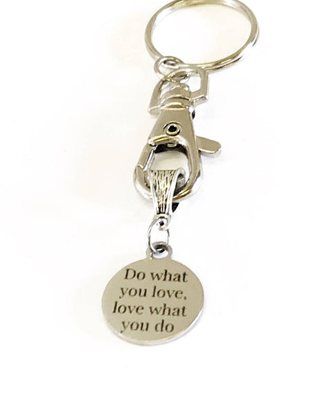 Do What You Love Love What You Do Motivational Keychain, New Job Gift For Her, Inspirational Gift, Encouragement Gift, Direct Sales Team