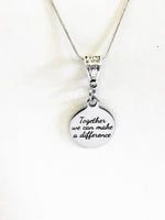 Together We Can Make A Difference Necklace, Social Awareness Jewelry, Social Consciousness Jewelry, Gift For Her, Direct Sales Team Gifts