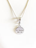 Be Brave Pendant Necklace, Encouragement Necklace Gift For Her, Strength Gift For Daughter, Courage Jewelry, Motivational Gift, Inspiring