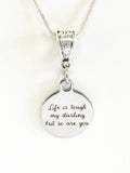 Life Is Tough My Darling But So Are You Motivational Necklace, Success Quote Necklace, Inspirational Jewelry, Sympathy Gift For Her
