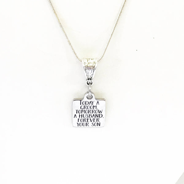 Today A Groom Tomorrow A Husband Forever Your Son Silver Necklace, Grooms Mom Gift, Grooms Mother Gift, Gift For Mom, Wedding Jewelry Gift