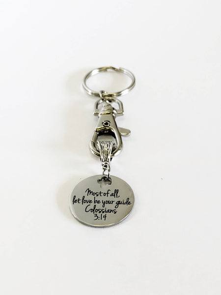 Most Of All Let Love Be Your Guide Keychain Gift, Colossians 3:14 Gift, Sunday School Scripture Gifts For Her, Bible Verse Gifts For Him