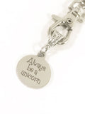 Always Be A Unicorn Keychain, Encouragement Gift, You Are Special, Be Special, Be A Unicorn Gift, Girlfriend Gift, Daughter Gift Valentine