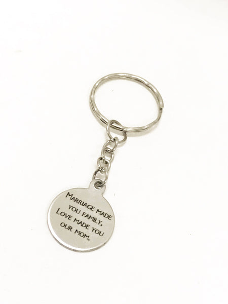 Stepmother Gift, Stepmother Keychain, Marriage Made You Family Love Made You Our Mom Keychain, Stepmother Valentine Gift, Keychain Gift