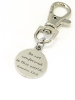 Christian Gifts, Be Not Conformed Zipper Pull, Bag Charm, Purse Charm, Christian Zipper Pull, Christian Bag Charm, Bible Verse Bag Charm