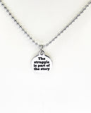 Sympathy Gift, Encouraging  Gift, The Struggle Is Part Of The Story Necklace, Sympathy Jewelry, Sympathy Necklace, Moving On Success Gift