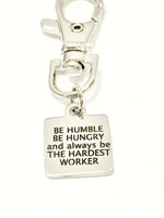 Encouragement Gift, Sports Encouragement, New Job Gift, Be Humble Be Hungry Be The Hardest Worker, Zipper Pull Charm, Sports Bag Charm