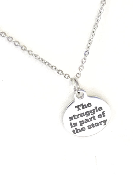 Encouraging Gift, The Struggle Is Part Of The Story Necklace, Encouraging Jewelry, Graduation Gift, Encouraging Success, Success Quotes