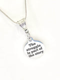 Encouraging Gift, The Struggle Is Part Of The Story Necklace, Encouraging Success, Encouraging Jewelry, Sympathy Gift, Divorce Gift For Her