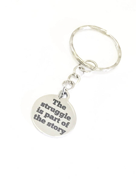 Encouraging Gifts, The Struggle Is Part Of The Story Keychain, Encouraging Quote, Encouraging Keychain, Divorce Gifts, Strong Woman Gifts
