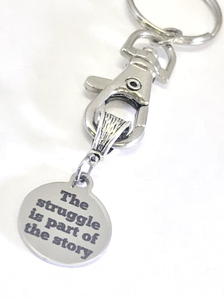 Motivating Keychain, The Struggle Is Part Of The Story Keychain, Motivating Gifts, Motivating Keyring, Success Quote, Graduate Keychain Gift