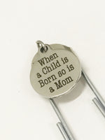 Mom Gift, New Mom Gift, When A Child Is Born So Is A Mom Bookmark, Mom Bookmark, Daughter Gift, Mother's Day Gift, Gift For Mom, Reader Gift
