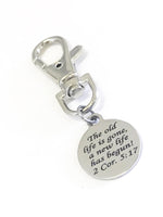 Christian Purse Charm, The Old Life Is Gone A New Life Has Begun Bag Charm, Christian Gifts, Christian Charm, Bible Verse Purse Charm Gift